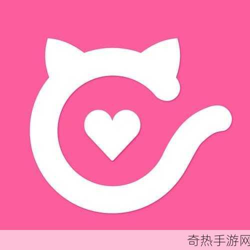 快猫猫VIP破解版[探索快猫猫VIP破解版的无限精彩世界，畅享极致体验！]